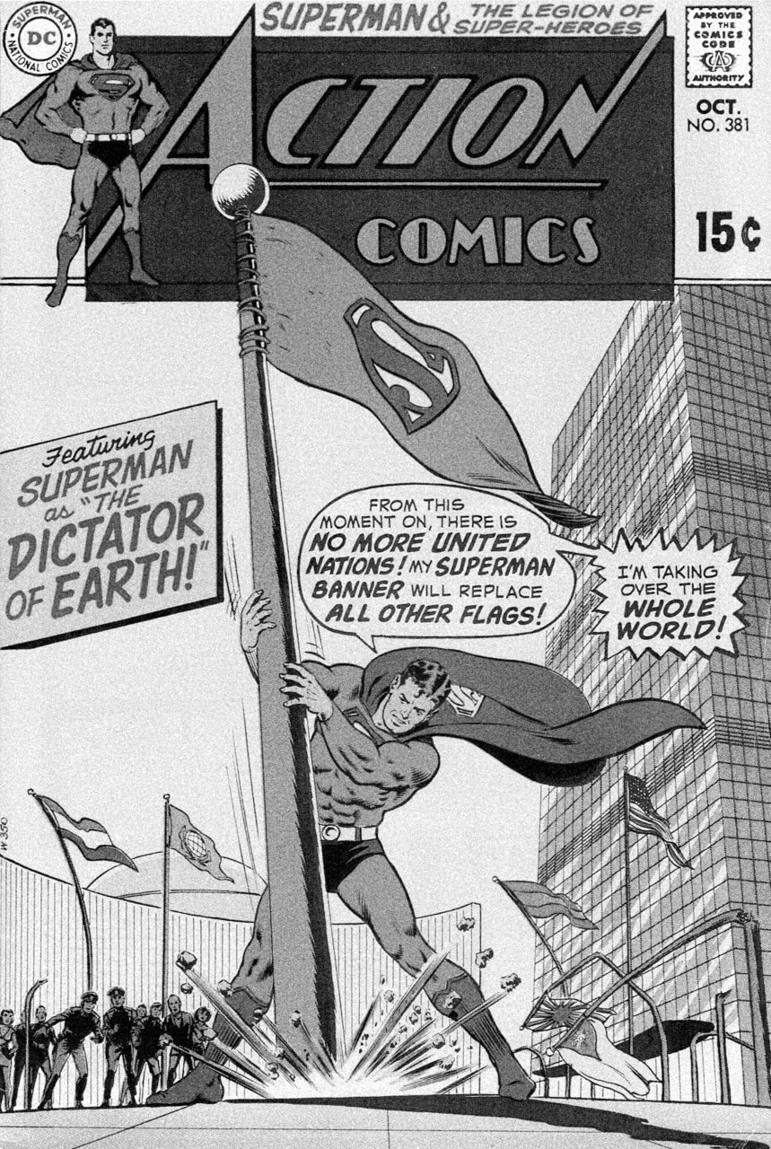 Cover of DC Action Comics issue #381, published in 1969, in
which Superman has made himself the dictator of Earth
